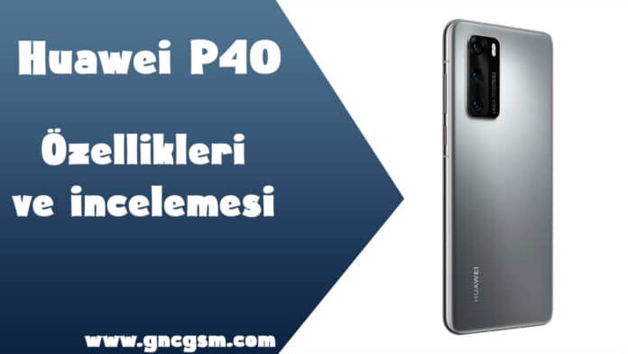 Huawei P40 inceleme